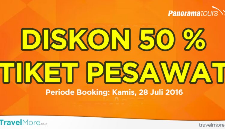 Diskon 50 Persen Tiket Pesawat Panorama Juli 2016